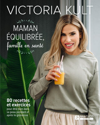 Maman équilibrée famille en santé | Victoria Kult