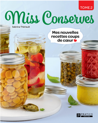Mes nouvelles recettes coups de coeur , Miss Conserves Tome 2 | Sabrina Thériault