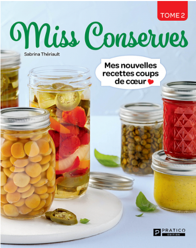 Mes nouvelles recettes coups de coeur , Miss Conserves Tome 2 - Sabrina Thériault