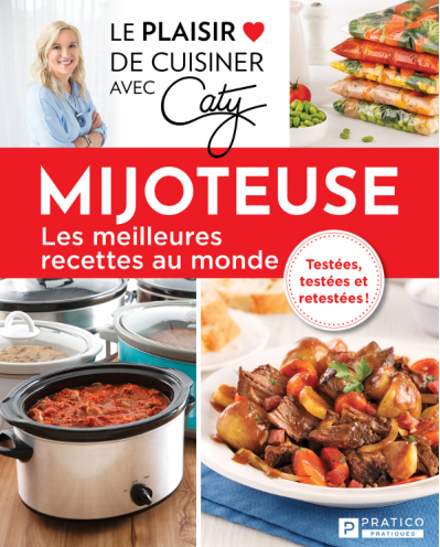 Mijoteuse, les meilleures recettes au monde, testées et approuvées - Avec Caty