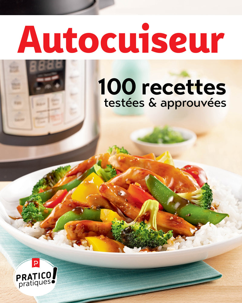 Autocuiseur: 100 recettes testées et approuvées - Pratico Pratiques!