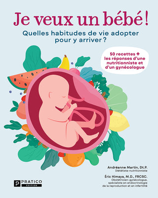 Je veux un bébé! – Quelles habitudes de vie adopter pour y arriver? | Andréanne Martin et Eric Himaya