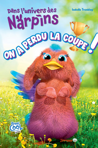 Dans l’univers des Narpins – On a perdu la coupe! | Isabelle Tremblay