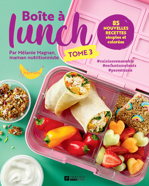 Boîte à lunch tome 3 - Mélanie Magnan, maman nutritionniste