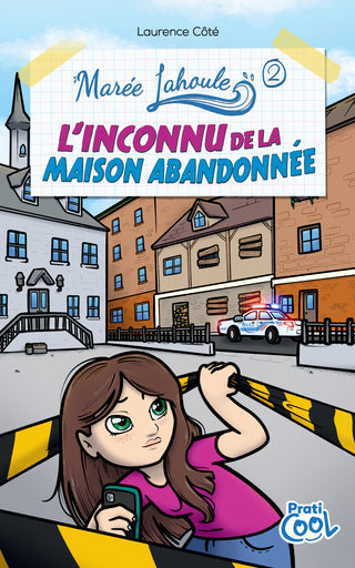 Marée Lahoule, tome 2 – L’inconnu de la maison abandonnée | Laurence Côté