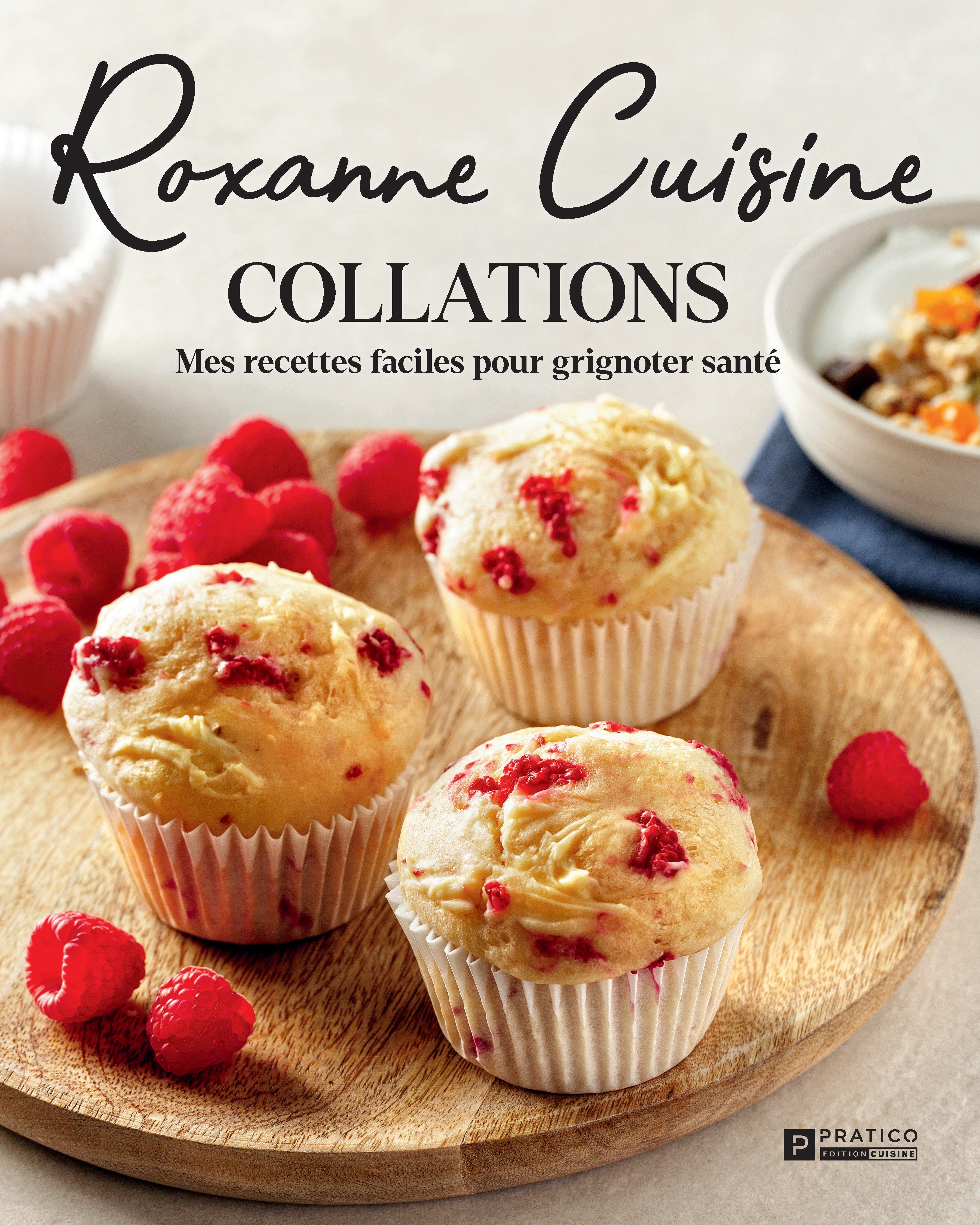 Collations mes recettes faciles pour grignoter santé - Roxanne Cuisine