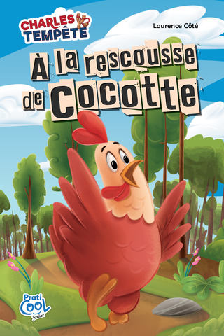 Charles Tempête | À la rescousse de Cocotte | Laurence Côté