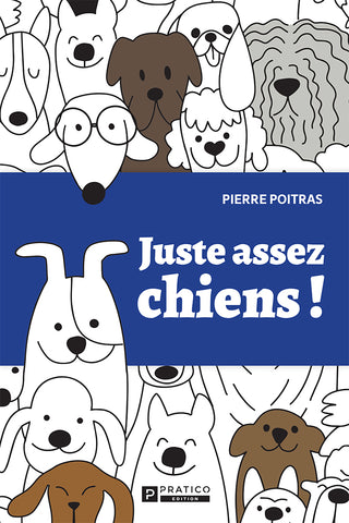 Juste assez chiens! | Pierre Poitras