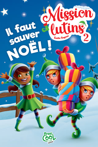 Mission lutins tome 2 | Émilie Gagnon