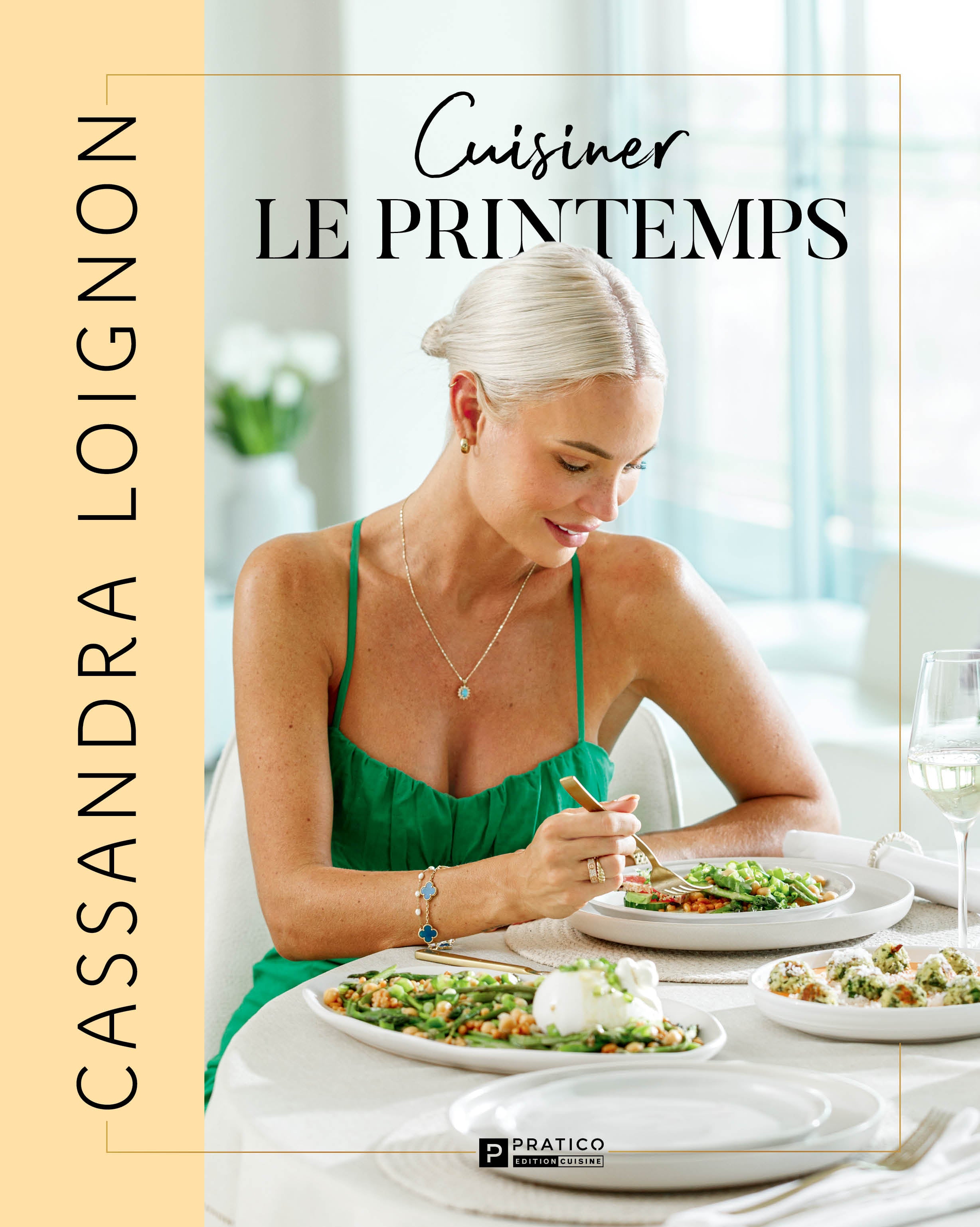 Cuisiner le printemps - Cassandra Loignon