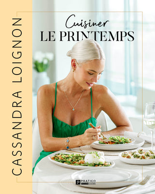 Cuisiner le printemps | Cassandra Loignon