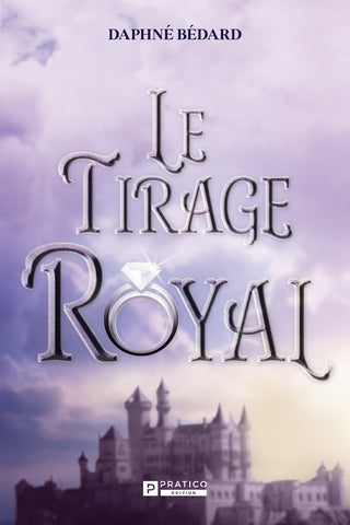 Le Tirage royal | Daphné Bédard