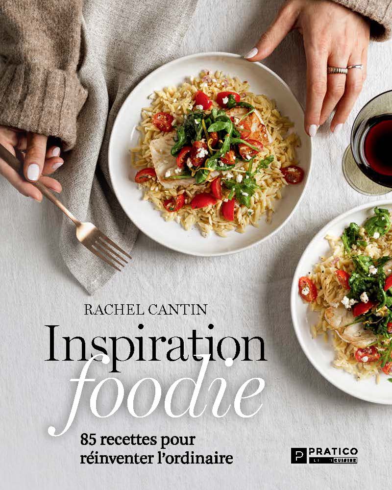 Inspiration foodie - Rachel Cantin