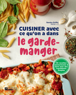 Cuisiner avec ce qu’on a dans le garde-manger | Sandra Griffin