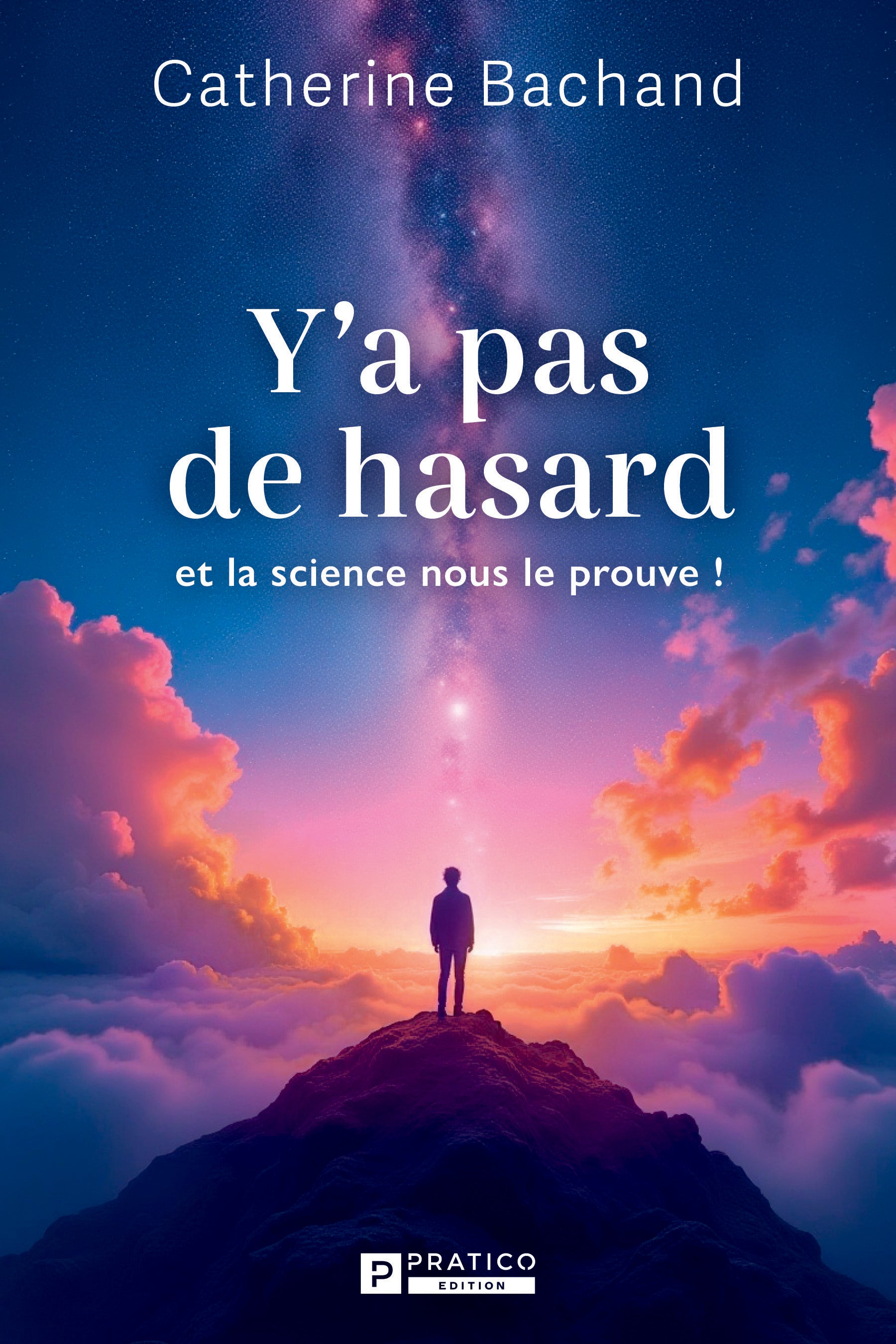 Y'a pas de hasard et la science nous le prouve! - Catherine Bachand