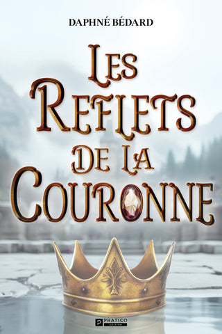 Les reflets de la Couronne |  Daphné Bédard