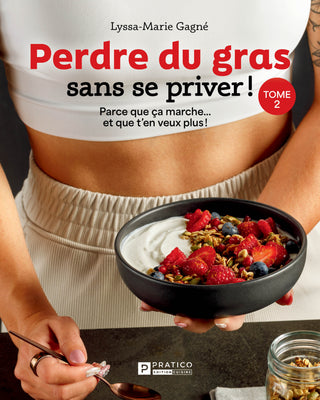 Perdre du gras sans se priver Tome 2 | Lyssa Marie Gagné