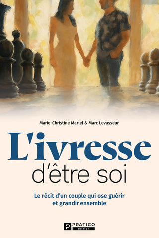 L'ivresse d'être soi | Marie-Christine Martel et Marc Levasseur