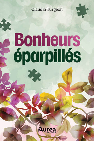 Bonheurs éparpillés | Claudia Turgeon