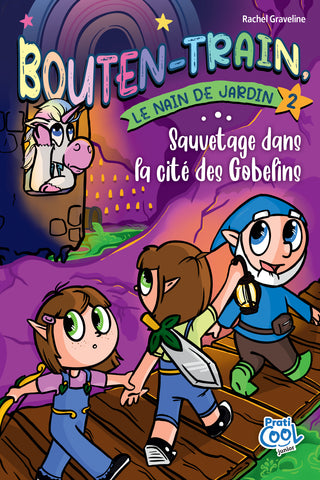 Bouten-train, le nain de jardin tome 2 – Sauvetage dans la cité des Gobelins | Rachel Graveline