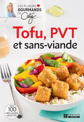 Tofu, PVT et sans viande | Plaisirs Gourmands