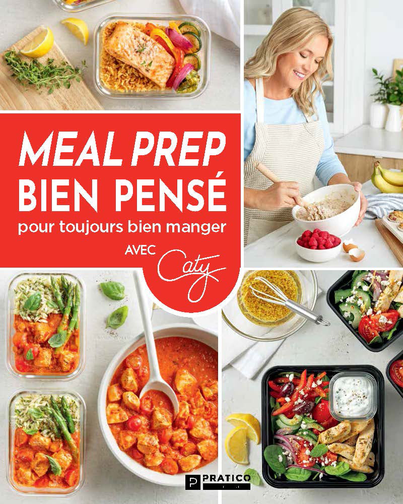 Meal prep bien pensé pour toujours bien manger - Avec Caty