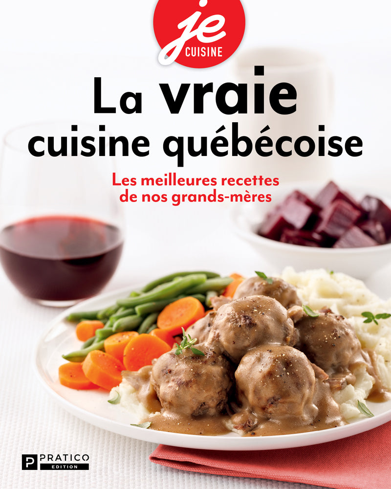 La vraie cuisine québécoise - Je Cuisine