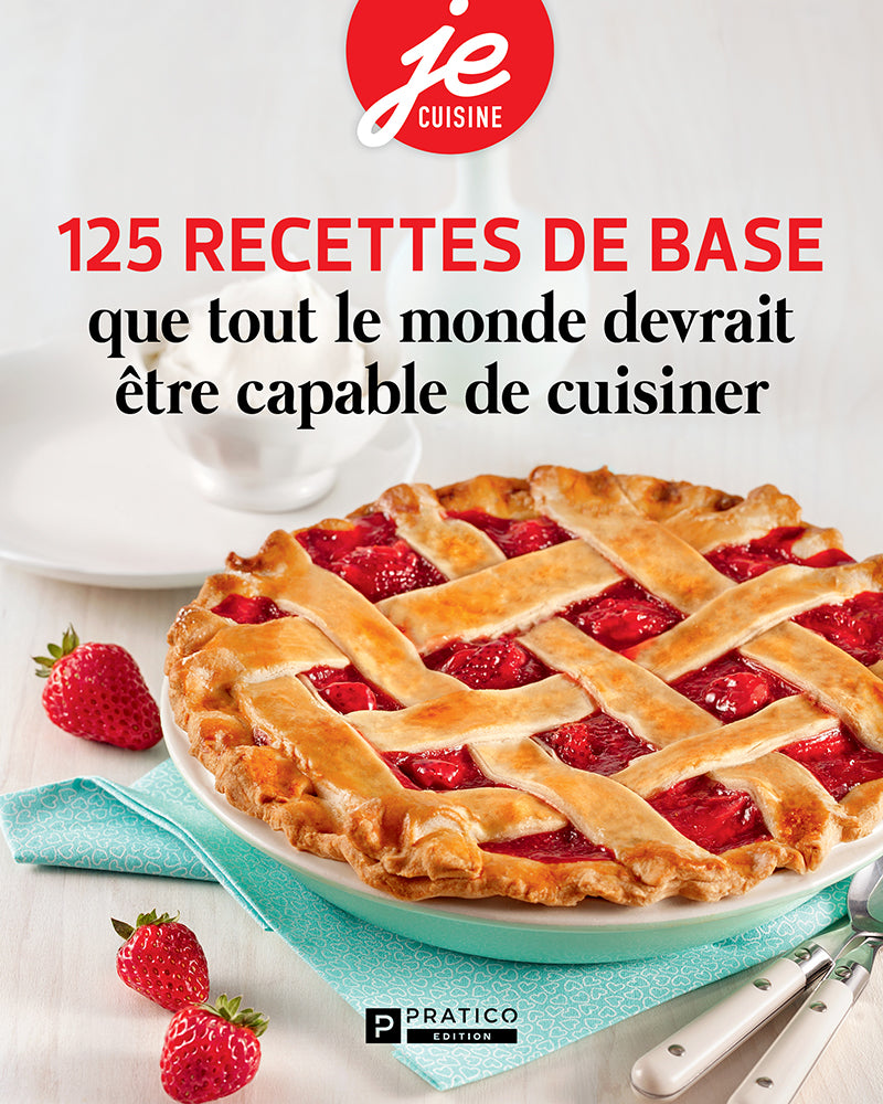 125 recettes de base que tout le monde devrait être capable de cuisiner - Je Cuisine