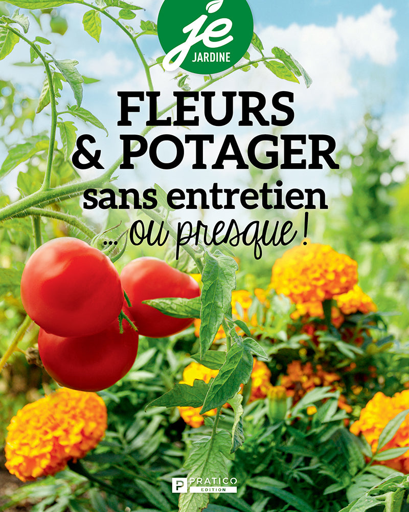 Fleurs & potagers – Sans entretien... ou presque! | Je Jardine