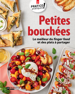 Petites bouchées - Le meilleur du finger food et des plats à partager | Pratico Pratiques!