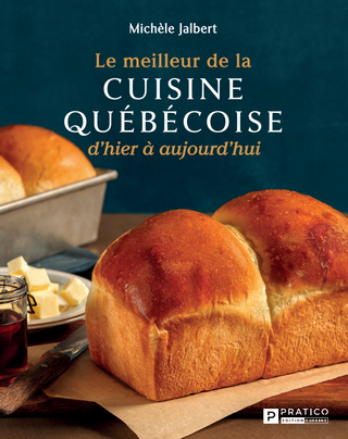 Le meilleur de la cuisine québécoise d'hier à aujourd'hui | Michèle Jalbert