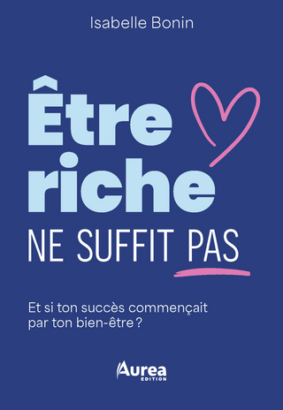 Être riche ne suffit pas, livre de croissance personnelle par Isabelle Bonin