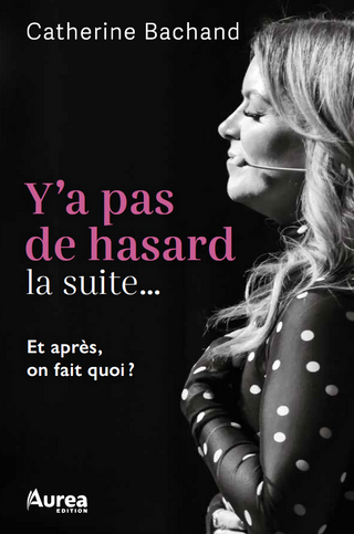 y a pas de hasard, la suite | catherine bachand | livre québécois
